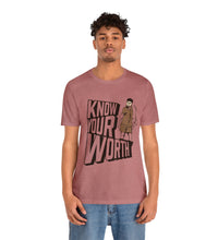 know your worth Unisex Jersey Short Sleeve Tee