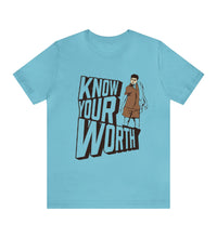 know your worth Unisex Jersey Short Sleeve Tee
