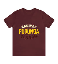 Aaniyae Pudunga Venaam T-shirt
