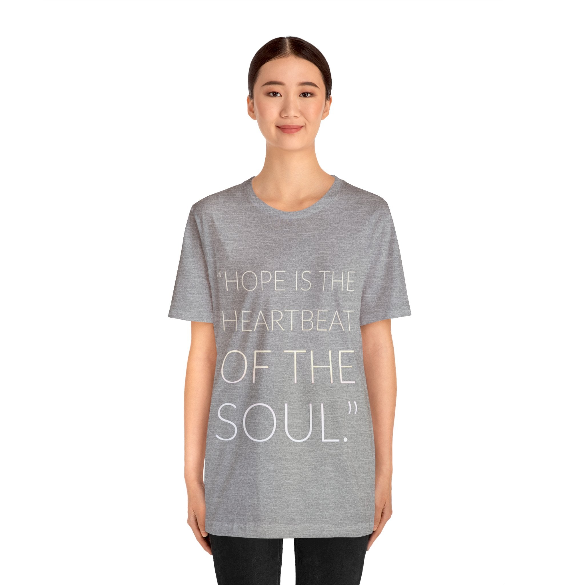 Hope is the heartbeat of the soul Unisex Jersey Short Sleeve Tee